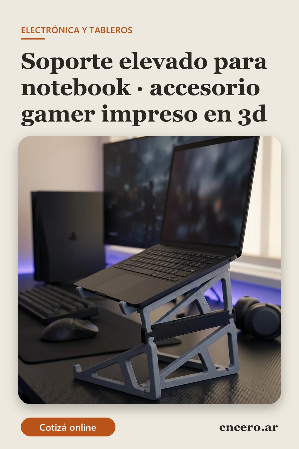 Accesorio gamer impreso en 3D en multicolor (gris y negro): soporte elevado para notebook (imagen ilustrativa)