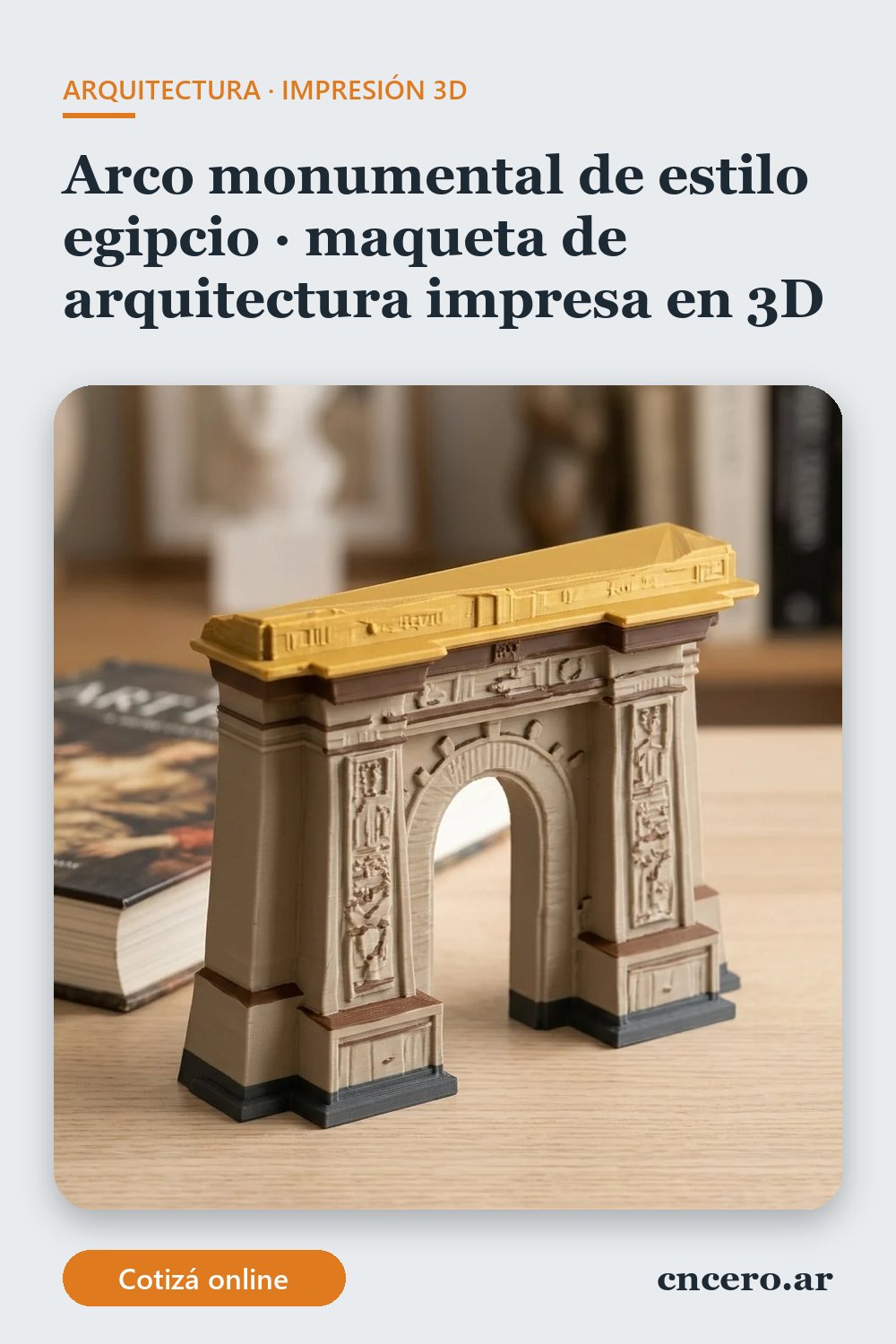 Maqueta de arquitectura impresa en 3D en multicolor (piedra, chocolate, gris oscuro y oro metalizado): arco monumental de estilo egipcio (imagen ilustrativa)